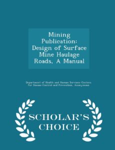 DEsign of Surface Mine Haulage Roads - A Manual